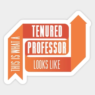 This is What a Tenured Professor Looks Like - ORANGE Sticker